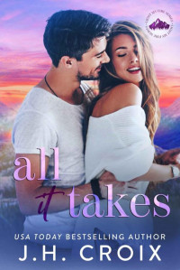 J.H. Croix — All It Takes (Light My Fire Series Book 7)