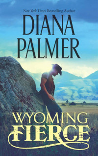 Diana Palmer —  Wyoming Fierce