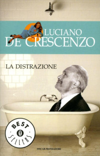 Luciano de Crescenzo [Crescenzo, Luciano de] — La distrazione