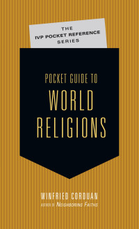 Corduan, Winfried.; — Pocket Guide to World Religions