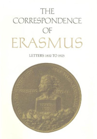 Desiderius Erasmus: translated by Charles Fantazzi; annotated by James K. Farge — The Correspondence of Erasmus: Letters 1802 to 1925 (March-December 1527)
