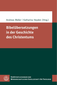 Andreas Müller, Katharina Heyden — Bibelübersetzungen in der Geschichte des Christentums