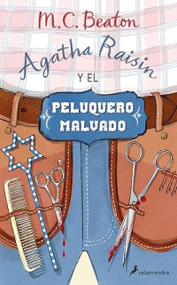 M.C. Beaton — Agatha Raisin y el peluquero malvado