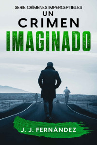 J. J. Fernández — Un crimen imaginado