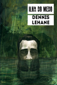 Dennis Lehane — Ilha do Medo