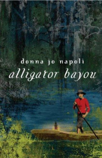 Donna Jo Napoli — Alligator Bayou