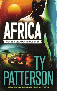 Patterson, Ty — Africa Thrillers de Cutter Grogan T8