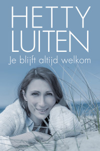 Hetty Luiten — Je blijft altijd welkom