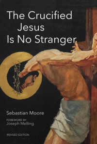 Sebastian Moore;Joseph Melling; — Crucified Jesus Is No Stranger, The