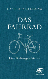 Lessing, Hans-Erhard — Das Fahrrad - Eine Kulturgeschichte