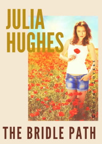 Julia Hughes — The Bridle Path (Second Chance Romance Book 1)