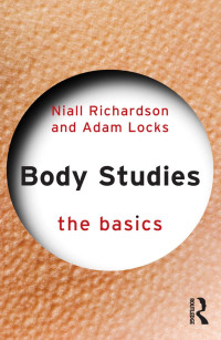 Niall Richardson & Adam Locks — BODY STUDIES: THE BASICS