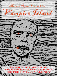 Christopher Maloney — The Marquis Papers Volume One: Vampire Island