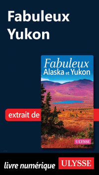 Annie Savoie, Isabelle Chagnon & Isabelle Chagnon — Fabuleux Yukon