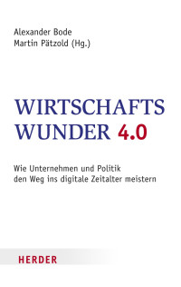 Alexander Bode, Martin Pätzold — Wirtschaftswunder 4.0