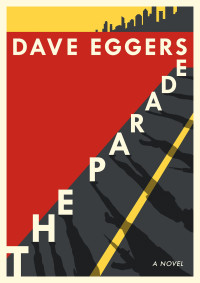 Dave Eggers — The Parade: A novel