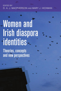 D.A.J Macpherson — Women and Irish diaspora identities: Theories, concepts and new perspectives