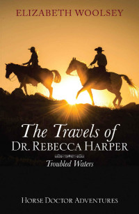 Elizabeth Woolsey. — The Travels of Dr. Rebecca Harper.