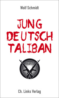 Wolf Schmidt — Jung, deutsch, Taliban