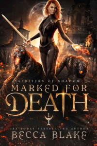 Becca Blake [Blake, Becca] — Marked For Death: A Dark Urban Fantasy Novel