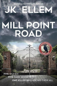 JK Ellem — Mill Point Road: A serial killer mystery and suspense crime thriller (Ravenwood Series Book 1)
