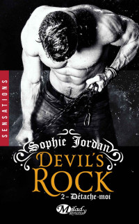 Sophie Jordan — Devil's Rock, Tome 2. Détache-moi