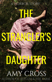 Amy Cross — The Strangler's Daughter