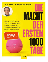 Dr. med. Matthias Riedl — Die Macht der ersten 1000 Tage