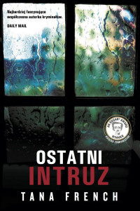 Tana French — Ostatni intruz