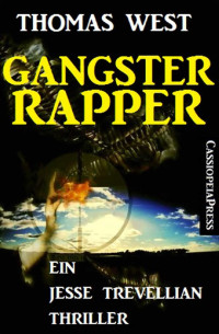 Thomas West [West, Thomas] — Gangster Rapper: Ein Jesse Trevellian Thriller (German Edition)