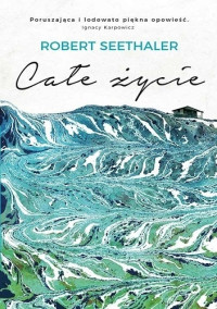 Robert Seethaler — Całe życie