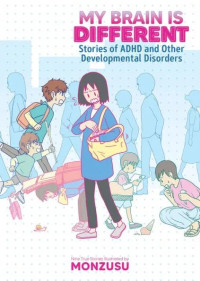 MONZUSU — My Brain is Different: Stories of ADHD and Other Developmental Disorders
