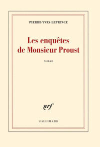 Pierre-Yves Leprince [Leprince, Pierre-Yves] — Les enquêtes de Monsieur Proust