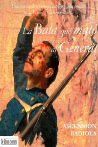 Ascensión Badiola — La bala que mató al general