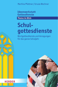 © Verlag Herder GmbH 2021 — Ideenwerkstatt Gottesdienste. Thema im Blick. 2021