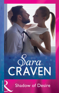 Sara Craven — Shadow Of Desire (Mills & Boon Modern)