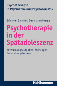 Bernhard Grimmer;Isa Sammet;Gerhard Dammann; & Gerhard Dammann & Isa Sammet — Psychotherapie in der Sptadoleszenz