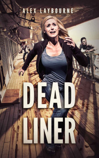 Laybourne, Alex — Dead Liner: A Zombie Novel