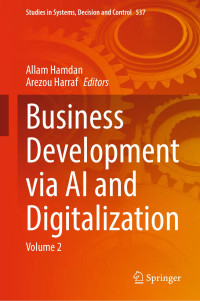 Allam Hamdan & Arezou Harraf & Janusz Kacprzyk & Dmitry A. Novikov & Peng Shi & Jinde Cao & Marios Polycarpou & Witold Pedrycz — Business Development via AI and Digitalization