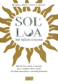 Maria José Costa Félix — Sol e Lua de mãos dadas