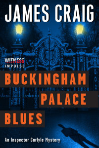 Craig, James — [Inspector Carlyle 03] • Buckingham Palace Blues