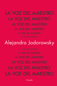 Alejandro Jodorowsky — La voz del maestro