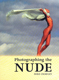 Mike Crawley — Photographing the Nude