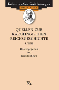 Rau, Reinhold — Quellen zur karolingischen Reichsgeschichte Erster Teil