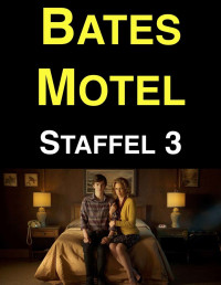 Austin Smith [Smith, Austin] — Bates Motel: Staffel 3 (German Edition)