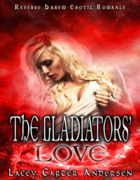 Lacey Carter Andersen — warriors of rome 04 - gladiators love