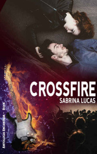 Sabrina Lucas — CROSSFIRE: Antologia Encantada Rock