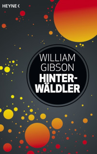 Gibson, William [Gibson, William] — Hinterwäldler
