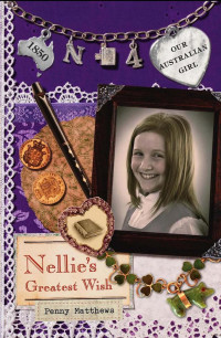 Matthews, Penny — [Our Australian Girl - Nellie 04] • Nellie's Greatest Wish