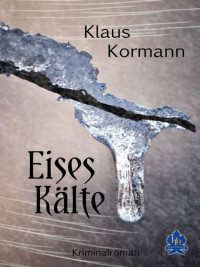 Kormann, Klaus — Eises Kälte